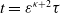 t equals epsilon Superscript kappa plus 2 Baseline tau