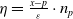 eta equals StartFraction x minus p Over epsilon EndFraction dot n Subscript p