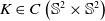 upper K element of upper C left parenthesis double struck upper S squared times double struck upper S squared right parenthesis
