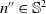 n double prime element of double struck upper S squared