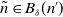 n overtilde element of upper B Subscript delta Baseline left parenthesis n Superscript prime Baseline right parenthesis