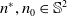 n Superscript asterisk Baseline comma n 0 element of double struck upper S squared