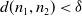 d left parenthesis n 1 comma n 2 right parenthesis less than delta