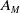 upper A Subscript upper M