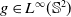 g element of upper L Superscript normal infinity Baseline left parenthesis double struck upper S squared right parenthesis