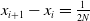 x Subscript i plus 1 Baseline minus x Subscript i Baseline equals StartFraction 1 Over 2 upper N EndFraction