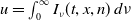 u equals integral Subscript 0 Superscript normal infinity Baseline upper I Subscript nu Baseline left parenthesis t comma x comma n right parenthesis d nu