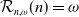 script upper R Subscript n comma omega Baseline left parenthesis n right parenthesis equals omega