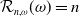 script upper R Subscript n comma omega Baseline left parenthesis omega right parenthesis equals n