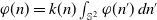phi left parenthesis n right parenthesis equals k left parenthesis n right parenthesis integral Underscript double struck upper S squared Endscripts phi left parenthesis n Superscript prime Baseline right parenthesis d n Superscript prime Baseline