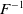 upper F Superscript negative 1