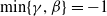 min left brace gamma comma beta right brace equals negative 1