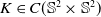 upper K element of upper C left parenthesis double struck upper S squared times double struck upper S squared right parenthesis