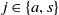 j element of StartSet a comma s EndSet