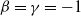 beta equals gamma equals negative 1