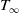 upper T Subscript normal infinity