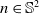 n element of double struck upper S squared