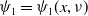 psi 1 equals psi 1 left parenthesis x comma nu right parenthesis