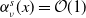 alpha Subscript nu Superscript s Baseline left parenthesis x right parenthesis equals script upper O left parenthesis 1 right parenthesis