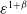 epsilon Superscript 1 plus beta