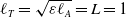 script l Subscript upper T Baseline equals StartRoot epsilon script l Subscript upper A Baseline EndRoot equals upper L equals 1