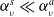 alpha Subscript nu Superscript s Baseline much less than alpha Subscript nu Superscript a