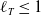 script l Subscript upper T Baseline less than or equals 1