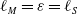 script l Subscript upper M Baseline equals epsilon equals script l Subscript upper S