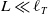 upper L much less than script l Subscript upper T