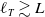 script l Subscript upper T Baseline greater than or equivalent to upper L