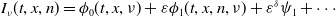 upper I Subscript nu Baseline left parenthesis t comma x comma n right parenthesis equals phi 0 left parenthesis t comma x comma nu right parenthesis plus epsilon phi 1 left parenthesis t comma x comma n comma nu right parenthesis plus epsilon Superscript delta Baseline psi 1 plus midline horizontal ellipsis