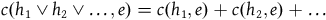 c left parenthesis h 1 or h 2 or ellipsis comma e right parenthesis equals c left parenthesis h 1 comma e right parenthesis plus c left parenthesis h 2 comma e right parenthesis plus ellipsis