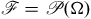 script upper F equals script upper P left parenthesis normal upper Omega right parenthesis