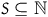 upper S subset of or equal to double struck upper N