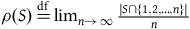 rho left parenthesis upper S right parenthesis equals Overscript normal d normal f Endscripts limit Underscript n right arrow normal infinity Endscripts StartFraction StartAbsoluteValue upper S intersection StartSet 1 comma 2 comma ellipsis comma n EndSet EndAbsoluteValue Over n EndFraction