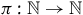 pi colon double struck upper N right arrow double struck upper N