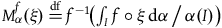 upper M Subscript alpha Superscript f Baseline left parenthesis xi right parenthesis equals Overscript normal d normal f Endscripts f Superscript negative 1 Baseline left parenthesis integral Underscript upper I Endscripts f ring xi normal d alpha slash alpha left parenthesis upper I right parenthesis right parenthesis