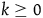 k greater than or equals 0