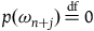 p left parenthesis omega Subscript n plus j Baseline right parenthesis equals Overscript normal d normal f Endscripts 0