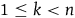 1 less than or equals k less than n