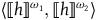 left angle bracket left white bracket h right white bracket Superscript omega 1 Baseline comma left white bracket h right white bracket Superscript omega 2 Baseline right angle bracket