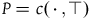 upper P equals c left parenthesis dot comma down tack right parenthesis