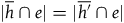 StartAbsoluteValue h overbar intersection e EndAbsoluteValue equals StartAbsoluteValue h prime overbar intersection e EndAbsoluteValue