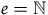 e equals double struck upper N