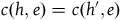 c left parenthesis h comma e right parenthesis equals c left parenthesis h prime comma e right parenthesis