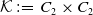 script upper K colon equals upper C 2 times upper C 2