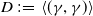 upper D colon equals left angle bracket left parenthesis gamma comma gamma right parenthesis right angle bracket