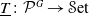 upper T underbar colon script upper P Superscript upper G Baseline right arrow script upper S et