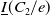 upper I underbar left parenthesis upper C 2 divided by e right parenthesis
