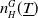 n Subscript upper H Superscript upper G Baseline left parenthesis upper T underbar right parenthesis